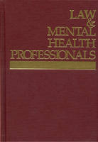 Law and Mental Health Professionals - Jan Sheldon, Scott A. Letts