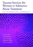 Trauma Services for Women in Substance Abuse Treatment