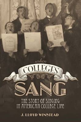 When Colleges Sang -  James Lloyd Winstead