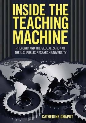 Inside the Teaching Machine -  Catherine Chaput