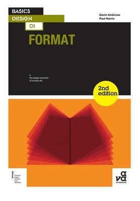 Basics Design 01: Format -  Gavin Ambrose,  Mr Paul Harris