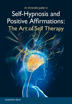 Self-Hypnosis and Positive Affirmations - Josephine Spire