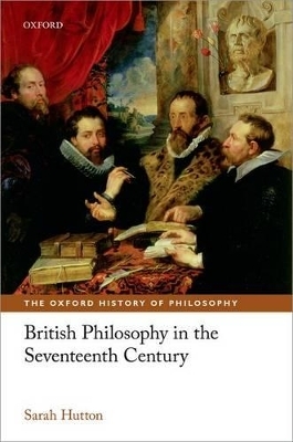 British Philosophy in the Seventeenth Century - Sarah Hutton