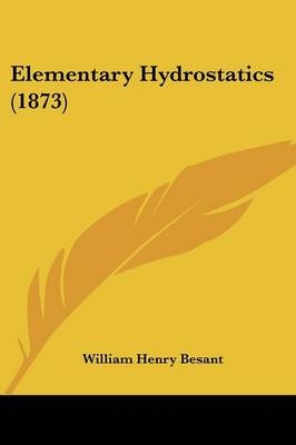 Elementary Hydrostatics (1873) - William Henry Besant