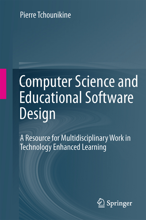 Computer Science and Educational Software Design - Pierre Tchounikine