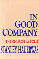 In Good Company -  Stanley Hauerwas