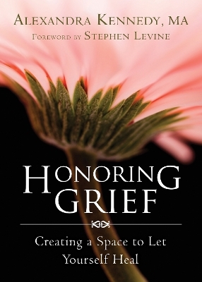 Honoring Grief - Alexandra Kennedy