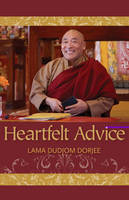 Heartfelt Advice -  Lama Dudjom Dorjee