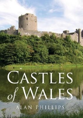 Castles of Wales - Alan Phillips