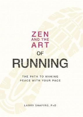 Zen and the Art of Running -  Larry Shapiro