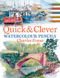 Quick & Clever Watercolour Pencils -  Charles Evans