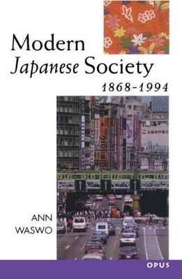 Modern Japanese Society 1868-1994 - Ann Waswo