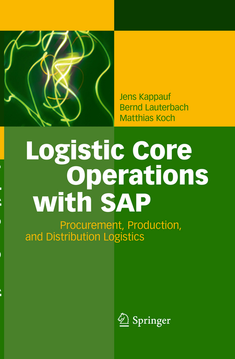 Logistic Core Operations with SAP - Jens Kappauf, Bernd Lauterbach, Matthias Koch