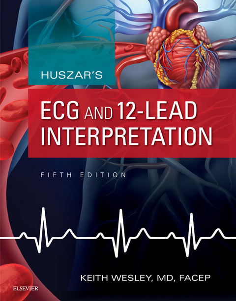 Huszar's ECG and 12-Lead Interpretation -  Keith Wesley