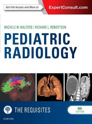 Pediatric Radiology: The Requisites E-Book -  Richard L. Robertson,  Michele Walters