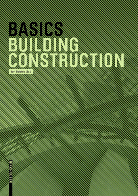 Basics Building Construction - Andreas Achilles, Katrin Hanses, Nils Kummer, Diane Navratil, Ludwig Steiger