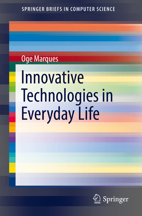 Innovative Technologies in Everyday Life - Oge Marques