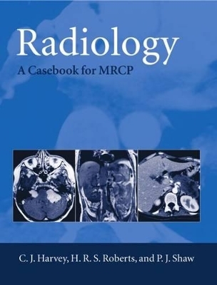 Radiology - C. J. Harvey, H. R. S. Roberts, P. J. Shaw