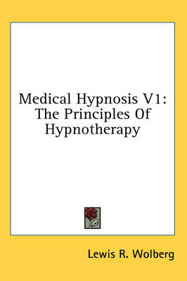 Medical Hypnosis V1 - Lewis R Wolberg