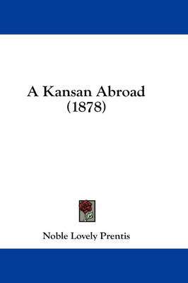 A Kansan Abroad (1878) - Noble Lovely Prentis