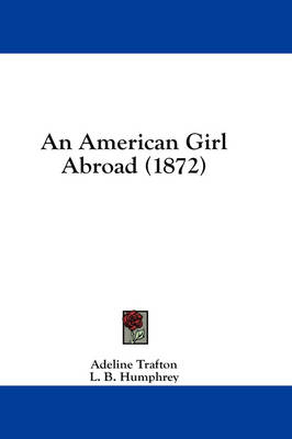 An American Girl Abroad (1872) - Adeline Trafton