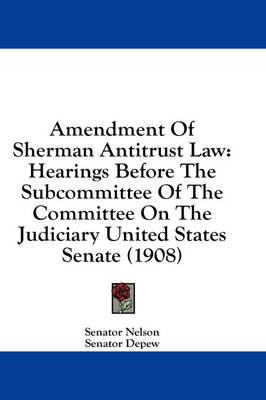 Amendment Of Sherman Antitrust Law - Senator Nelson, Senator DePew, Senator Dillingham