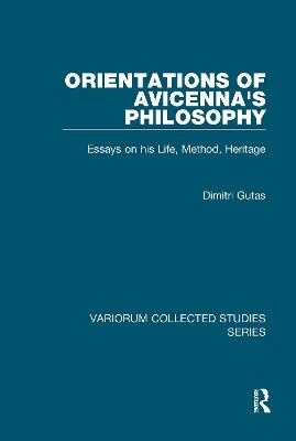 Orientations of Avicenna's Philosophy - Dimitri Gutas