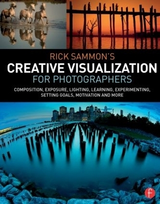 Rick Sammon’s Creative Visualization for Photographers - Rick Sammon