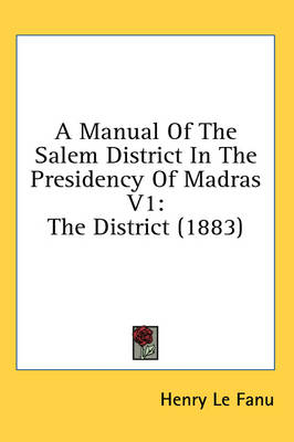 A Manual Of The Salem District In The Presidency Of Madras V1 - 