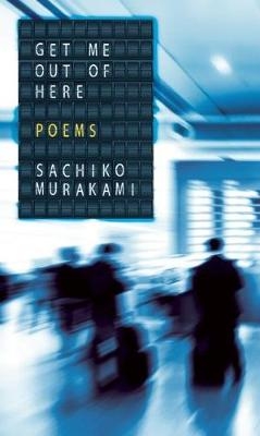 Get Me Out of Here - Sachiko Murakami