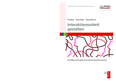 Interaktionsarbeit gestalten - Fritz Böhle, Ursula Stöger, Margit Weihrich