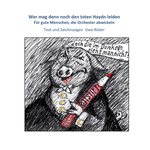 Wer mag denn noch den toten Haydn leiden - Uwe Röder