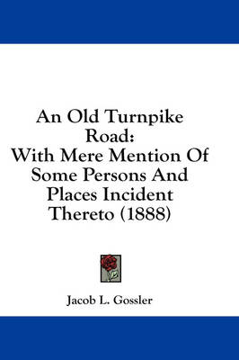 An Old Turnpike Road - Jacob L Gossler