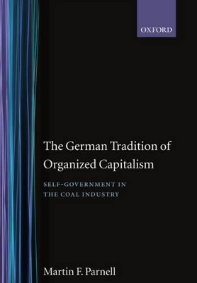 The German Tradition of Organized Capitalism - Martin F. Parnell