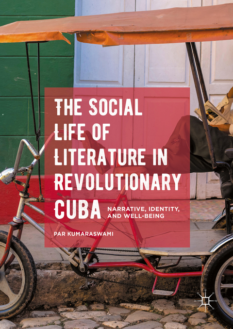 The Social Life of Literature in Revolutionary Cuba - Par Kumaraswami