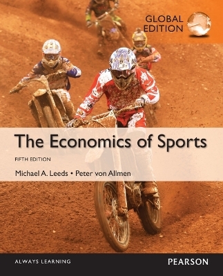 The Economics of Sports, Global Edition - Michael Leeds, Peter Von Allmen