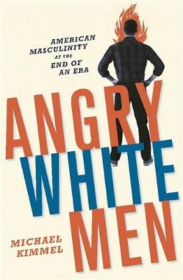 Angry White Men - Michael Kimmel