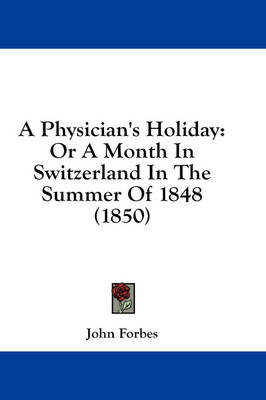 A Physician's Holiday - John Forbes