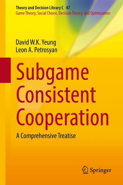 Subgame Consistent Cooperation - David W.K. Yeung, Leon A. Petrosyan