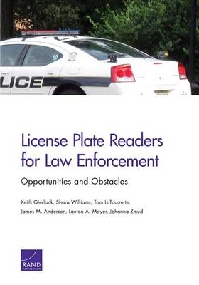 License Plate Readers for Law Enforcement - Keith Gierlack, Shara Williams, Tom LaTourrette, James M. Anderson, Lauren A. Mayer