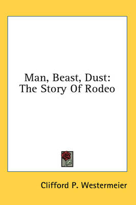 Man, Beast, Dust - Clifford P Westermeier