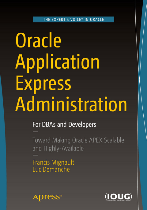 Oracle Application Express Administration - Francis Mignault, Luc Demanche