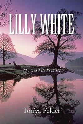 Lilly White - Ton'ya Felder