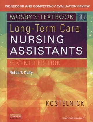 Workbook and Competency Evaluation Review for Mosby's Textbook for Long-Term Care Nursing Assistants - Clare Kostelnick