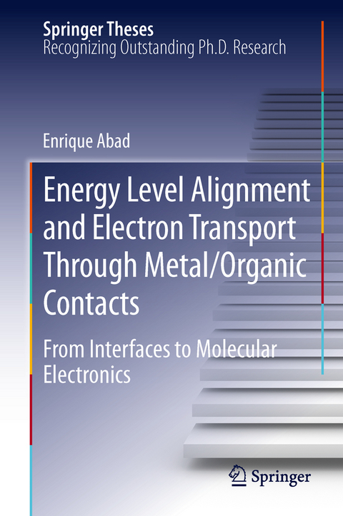 Energy Level Alignment and Electron Transport Through Metal/Organic Contacts - Enrique Abad