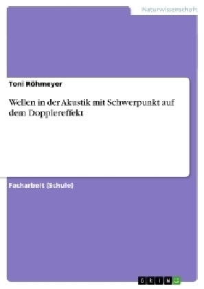 Wellen in der Akustik mit Schwerpunkt auf dem Dopplereffekt - Toni Röhmeyer