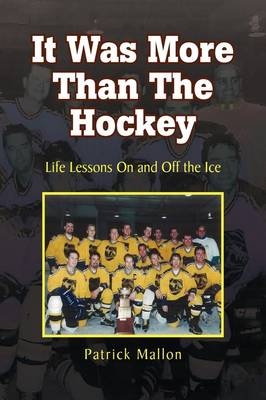 It Was More Than the Hockey - Patrick Mallon