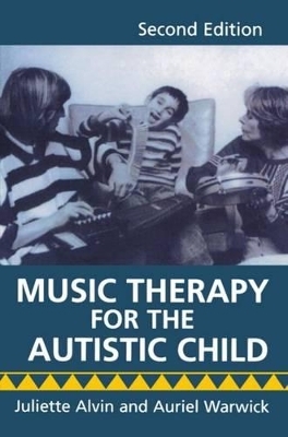 Music Therapy for the Autistic Child - Juliette Alvin, Auriel Warwick