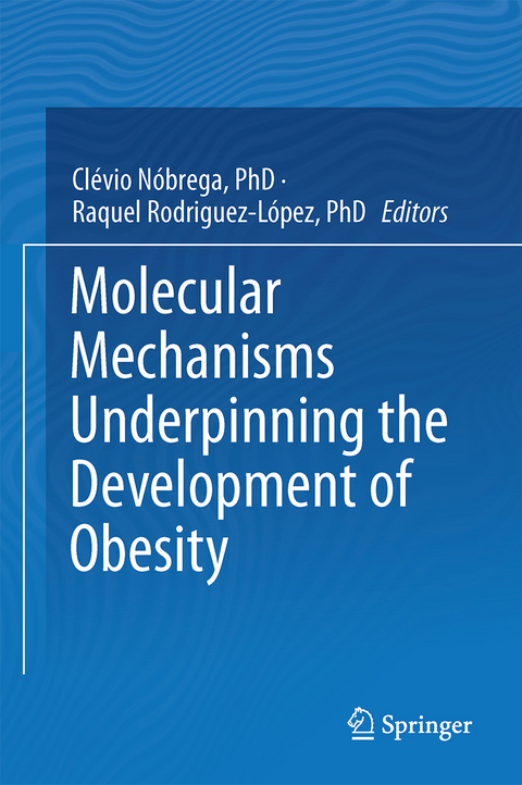 Molecular Mechanisms Underpinning the Development of Obesity - 