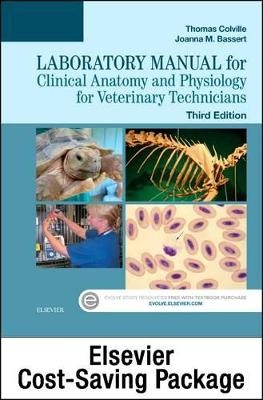 Clinical Anatomy and Physiology for Veterinary Technicians - Text and Laboratory Manual Package - Thomas P. Colville, Joanna M. Bassert